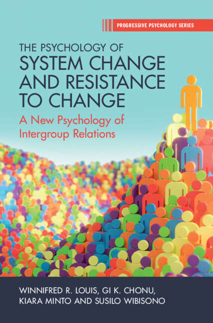 Book cover of The Psychology of System Change and Resistance to Change: A New Psychology of Intergroup Relations (Progressive Psychology)