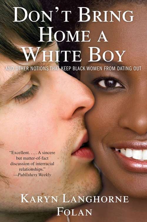 Book cover of Don't Bring Home a White Boy: And Other Notions That Keep Black Women from Dating Out