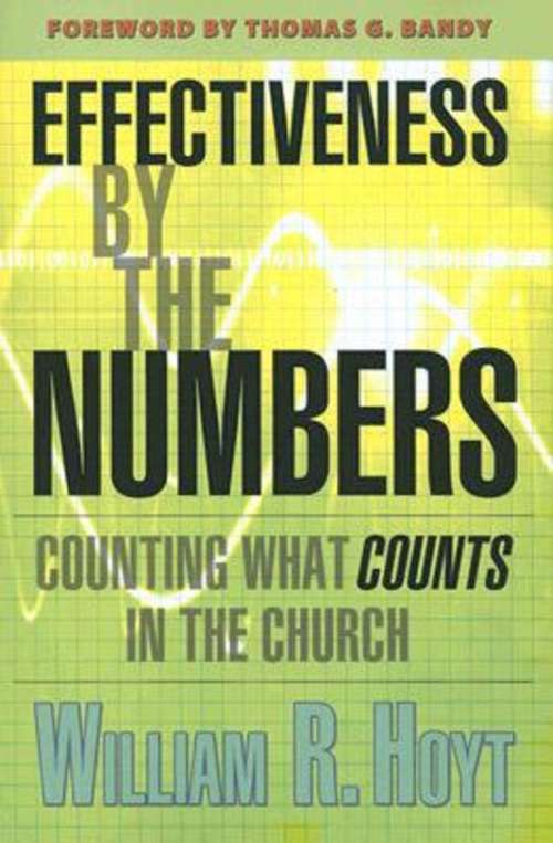 Book cover of Effectiveness By The Numbers: Counting What Counts in the Church