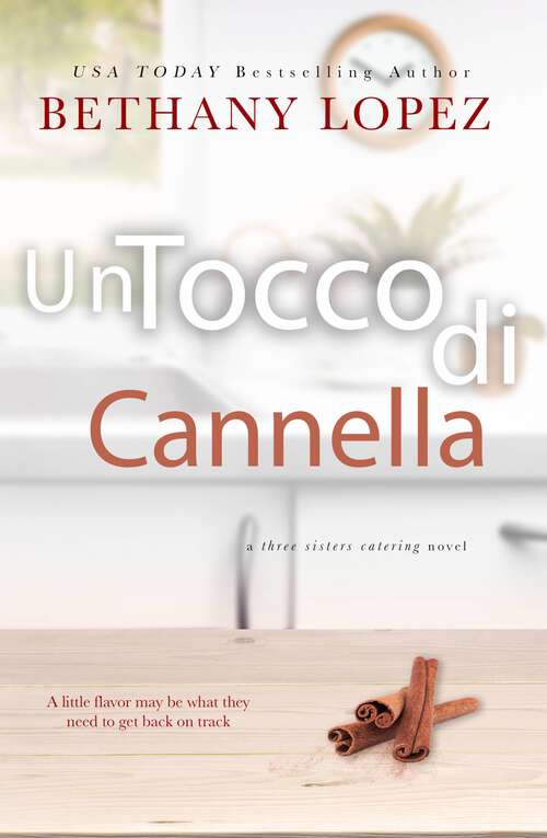 Book cover of Un Tocco di Cannella (Three Sisters Catering, Libro II #2)