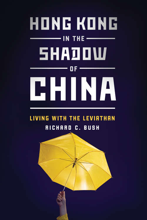 Book cover of Hong Kong in the Shadow of China: Living with the Leviathan