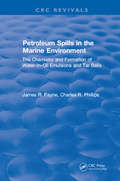 Petroleum Spills in the Marine Environment: The Chemistry and Formation of Water-In-Oil Emulsions and Tar Balls