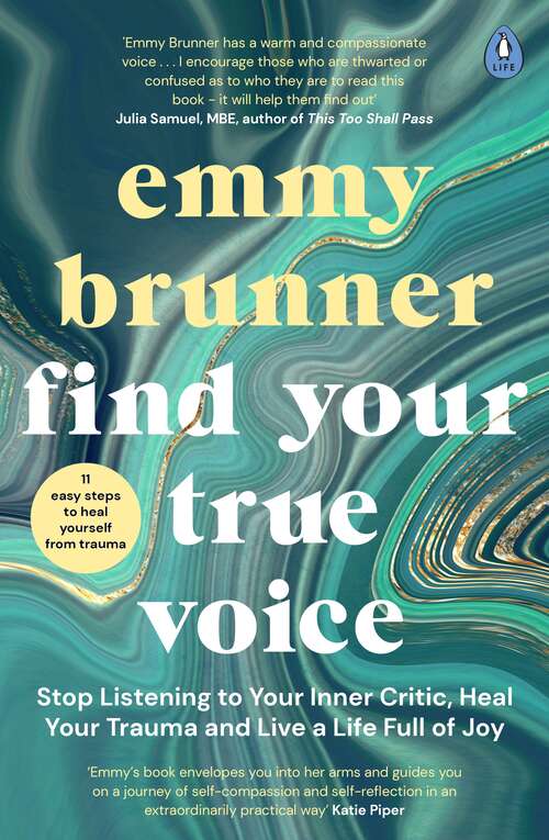 Book cover of Find Your True Voice: Stop Listening to Your Inner Critic, Heal Your Trauma and Live a Life Full of Joy