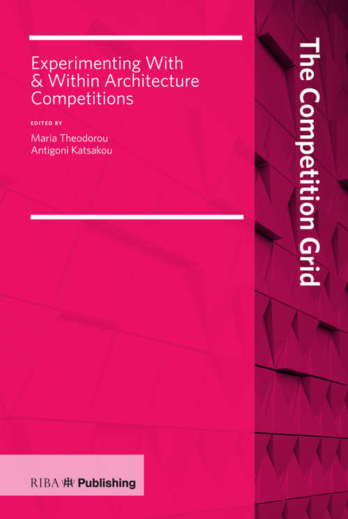 Book cover of Competition Grid: Experimenting With and Within Architecture Competitions
