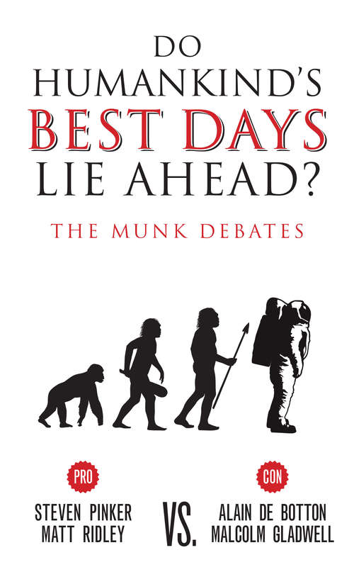 Do Humankind’s Best Days Lie Ahead?: The Munk Debates (The Munk Debates #2015)