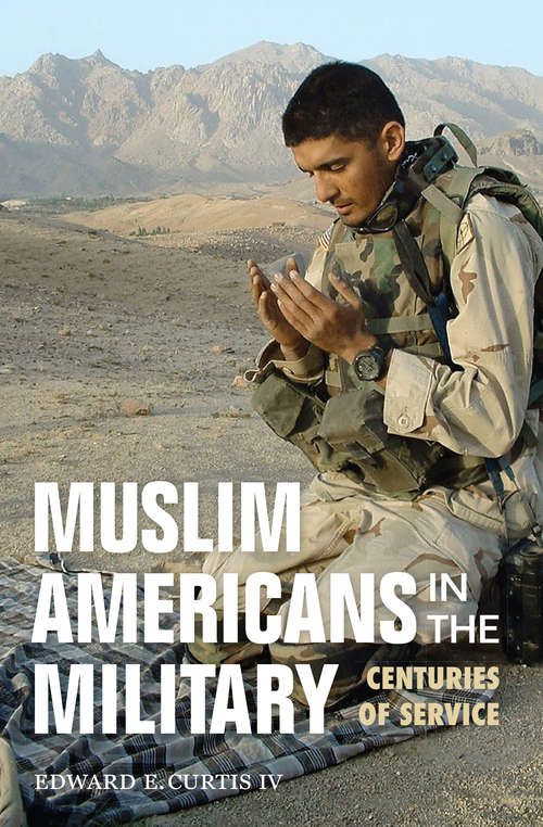 Book cover of Muslim Americans in the Military: Centuries of Service