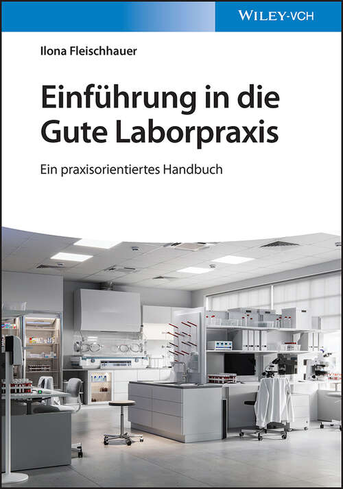 Book cover of Einführung in die Gute Laborpraxis: Ein praxisorientiertes Handbuch