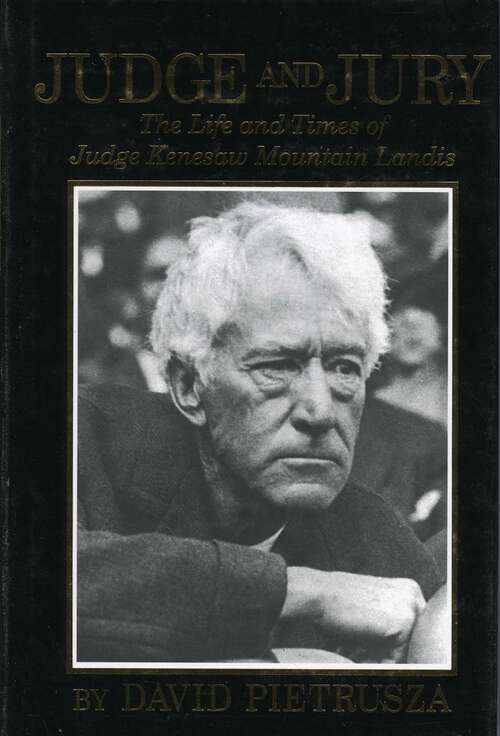 Book cover of Judge and Jury: The Life and Times of Judge Kenesaw Mountain Landis