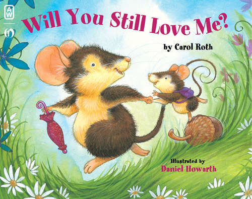 Book cover of Will You Still Love Me?