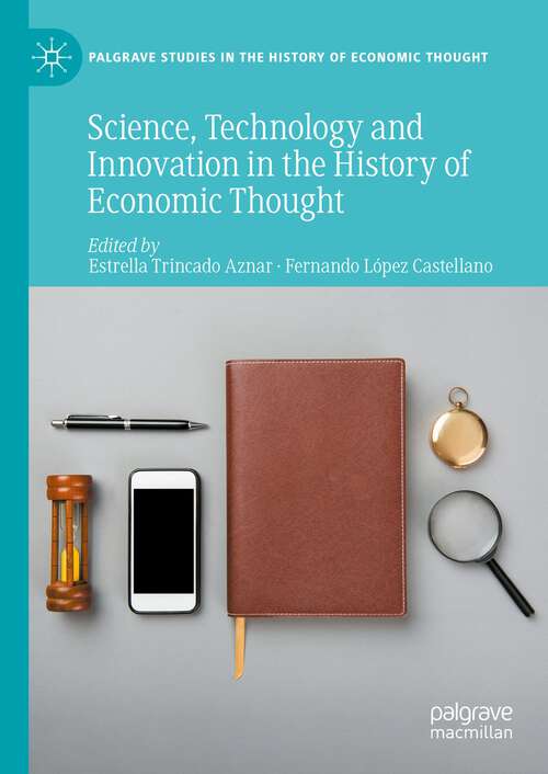 Book cover of Science, Technology and Innovation in the History of Economic Thought (1st ed. 2023) (Palgrave Studies in the History of Economic Thought)