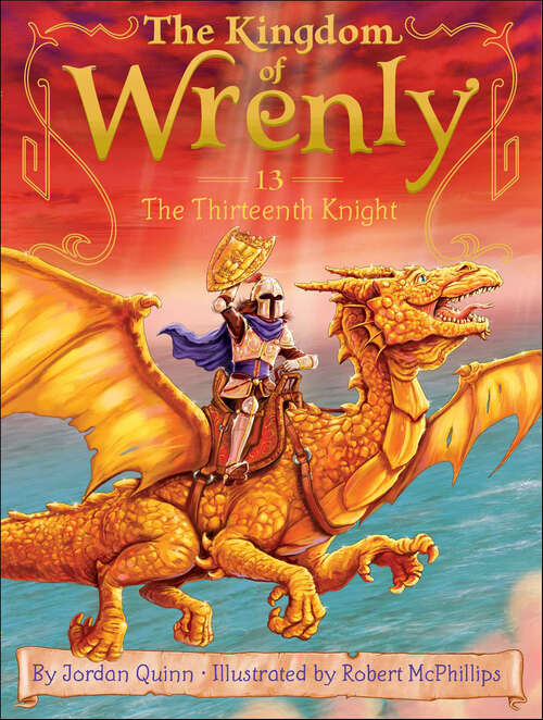 Book cover of The Thirteenth Knight: The Thirteenth Knight; A Ghost In The Castle; Den Of Wolves; The Dream Portal (The Kingdom of Wrenly #13)