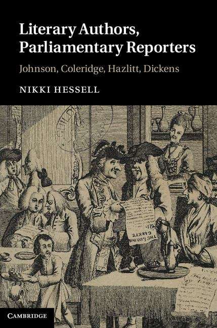 Book cover of Literary Authors, Parliamentary Reporters: Johnson, Coleridge, Hazlitt, Dickens