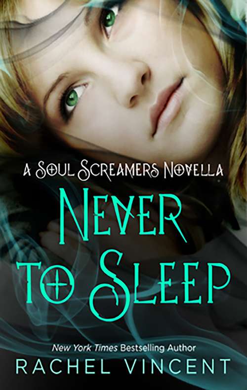 Book cover of Never to Sleep: If I Die; Never To Sleep; Before I Wake (Soul Screamers Ser. #7)