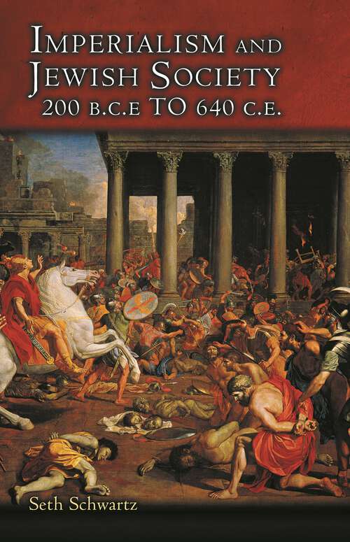 Book cover of Imperialism and Jewish Society: 200 B.C.E. to 640 C.E. (Jews, Christians, and Muslims from the Ancient to the Modern World #14)