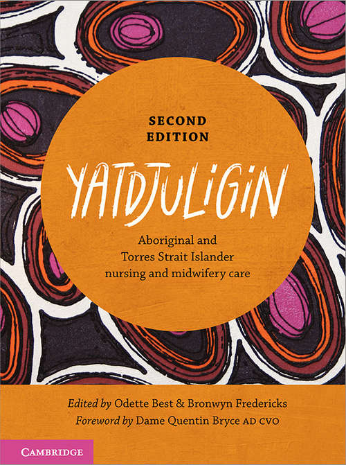 Book cover of Yatdjuligin: Aboriginal and Torres Strait Islander Nursing and Midwifery Care (2nd Edition)
