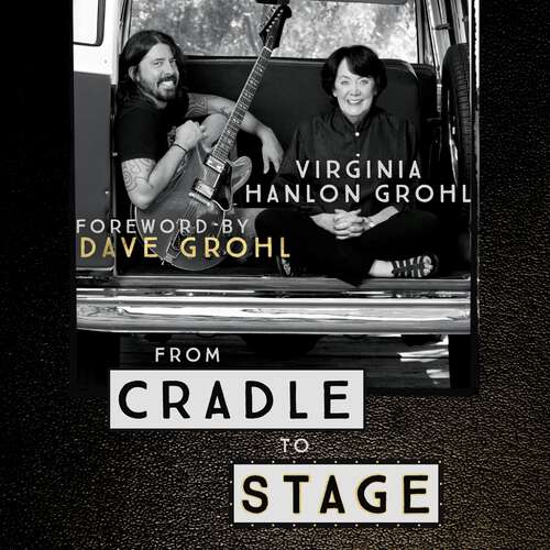 Book cover of From Cradle to Stage: Stories from the Mothers Who Rocked and Raised Rock Stars