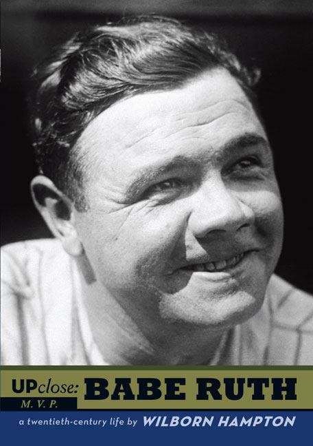 Book cover of Babe Ruth: A Twentieth-Century Life
