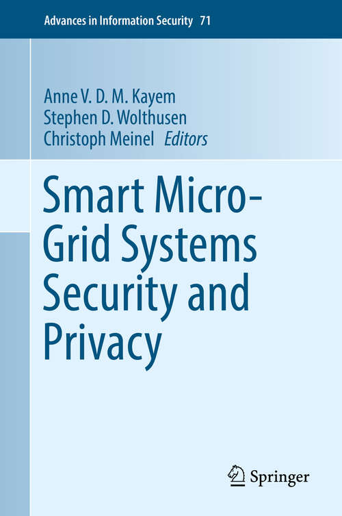 Smart Micro-Grid Systems Security and Privacy (Advances in Information Security #71)