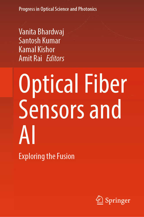 Book cover of Optical Fiber Sensors and AI: Exploring the Fusion (Progress in Optical Science and Photonics #34)