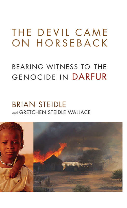 Book cover of The Devil Came on Horseback: Bearing Witness to the Genocide in Darfur