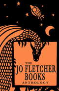 The Jo Fletcher Books Anthology