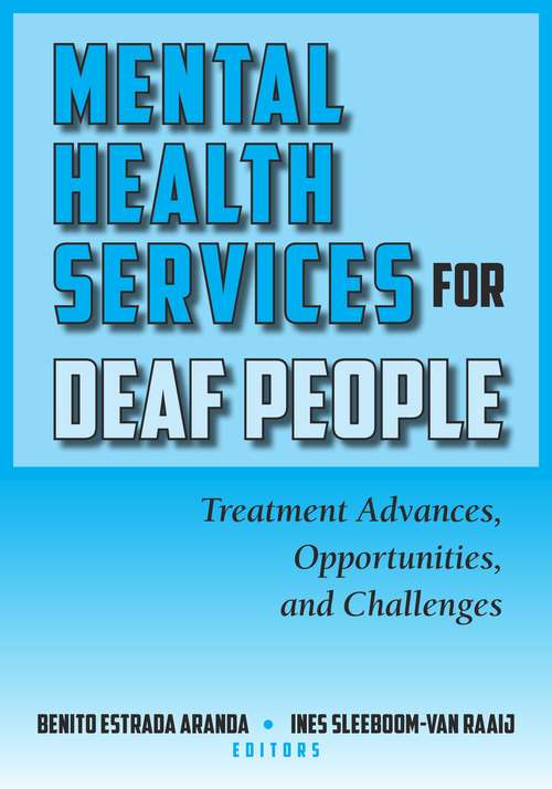 Mental Health Services for Deaf People: Treatment Advances, Opportunities, and Challenges