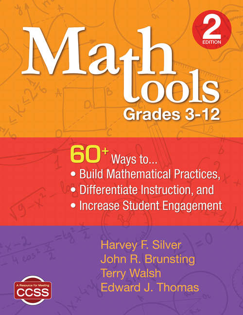 Book cover of Math Tools, Grades 3–12: 60+ Ways to Build Mathematical Practices, Differentiate Instruction, and Increase Student Engagement