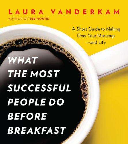 Book cover of What The Most Successful People Do Before Breakfast