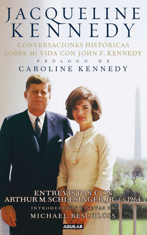 Book cover of Jacqueline Kennedy: Conversaciones históricas sobre mi vida con John F. Kennedy