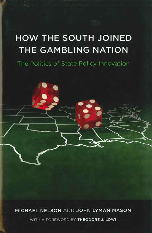 Book cover of How the South Joined the Gambling Nation: The Politics of State Policy Innovation
