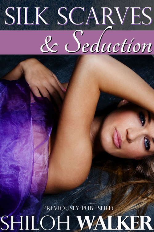 Silk Scarves and Seduction