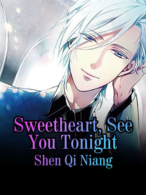 Book cover of Sweetheart, See You Tonight: Volume 1 (Volume 1 #1)
