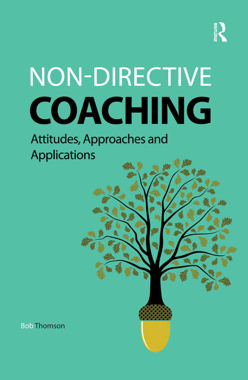 Book cover of Non-directive Coaching: Attitudes, Approaches and Applications (1) (Coaching and Mentoring)