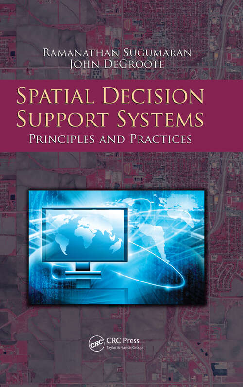 Book cover of Spatial Decision Support Systems: Principles and Practices