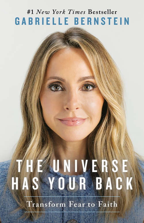 Book cover of The Universe Has Your Back: Transform Fear to Faith