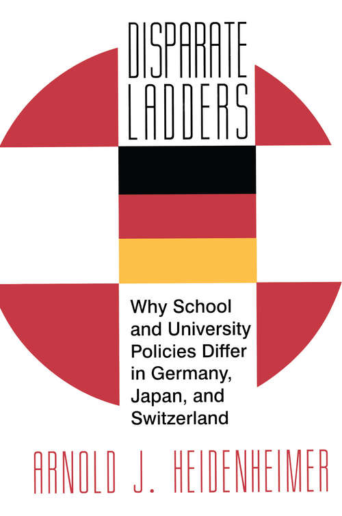 Disparate Ladders: Why School and University Policies Differ in Germany, Japan and Switzerland