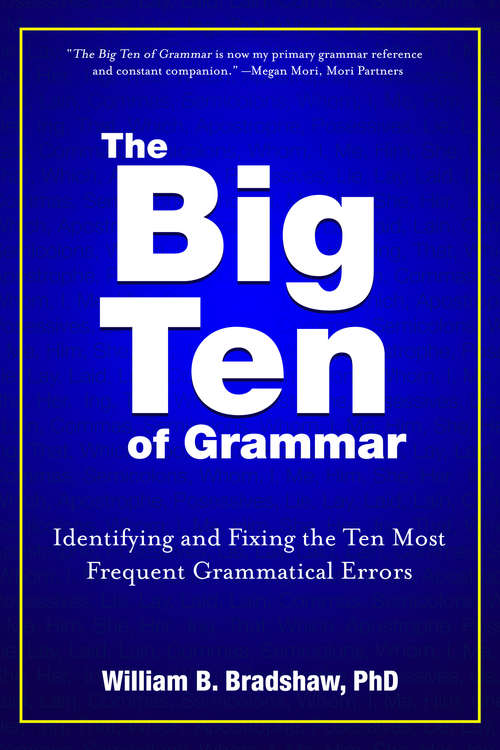 Book cover of The Big Ten of Grammar: Identifying and Fixing the Ten Most Frequent Grammatical Errors