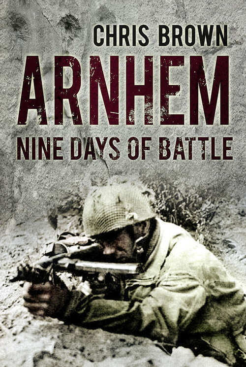 Book cover of Arnhem: Nine Days of Battle