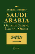 Saudi Arabia: Outside Global Law and Order