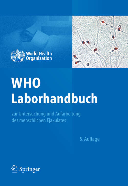 Book cover of WHO Laborhandbuch: zur Untersuchung und Aufarbeitung des  menschlichen Ejakulates (5. Aufl. 2012)