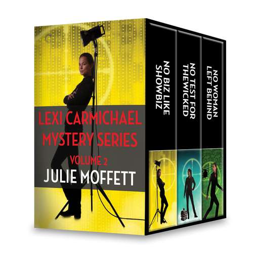 Lexi Carmichael Mystery Series Volume 2: No Biz Like Showbiz\No Test for the Wicked\No Woman Left Behind (A Lexi Carmichael Mystery)