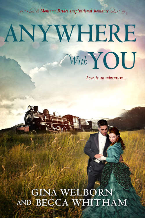 Anywhere with You (A Montana Brides Romance #5)