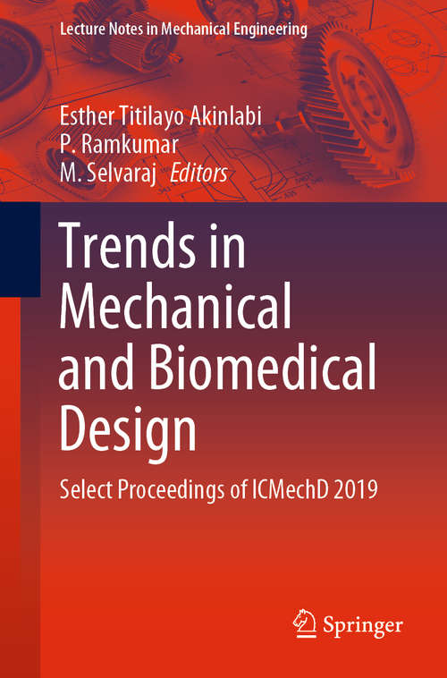 Trends in Mechanical and Biomedical Design: Select Proceedings of ICMechD 2019 (Lecture Notes in Mechanical Engineering)