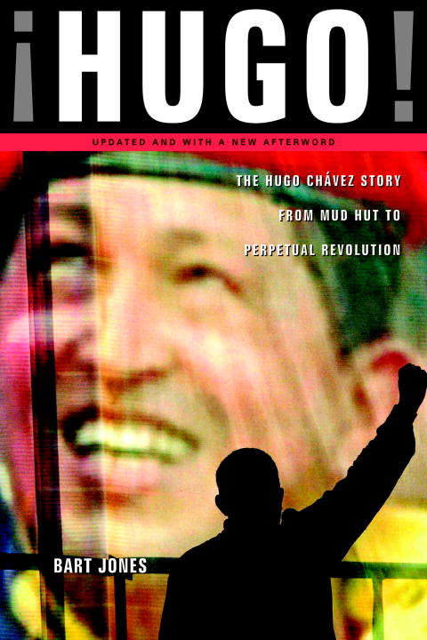 Book cover of Hugo! The Hugo Chàvez Story from Mud Hut to Perpetual Revolution