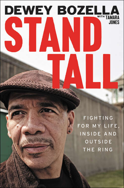 Book cover of Stand Tall: Fighting for My Life, Inside and Outside the Ring