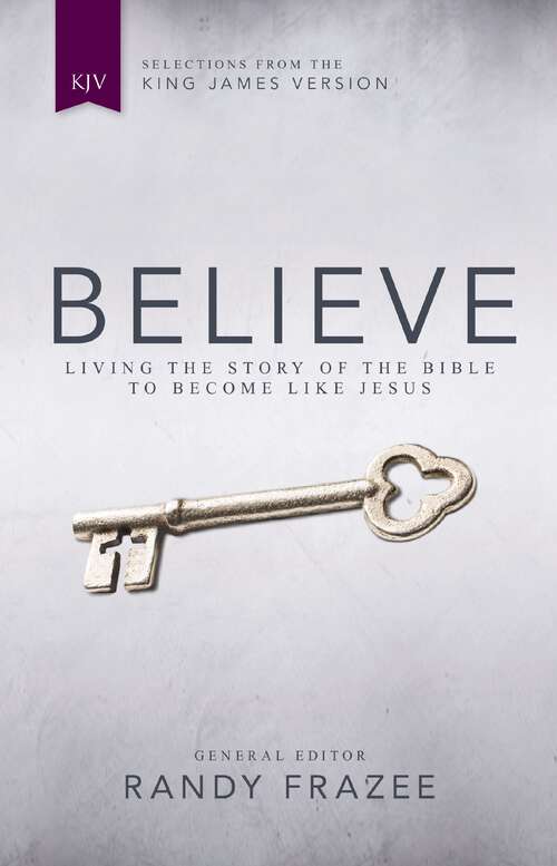 Book cover of KJV, Believe, eBook: Living the Story of the Bible to Become Like Jesus