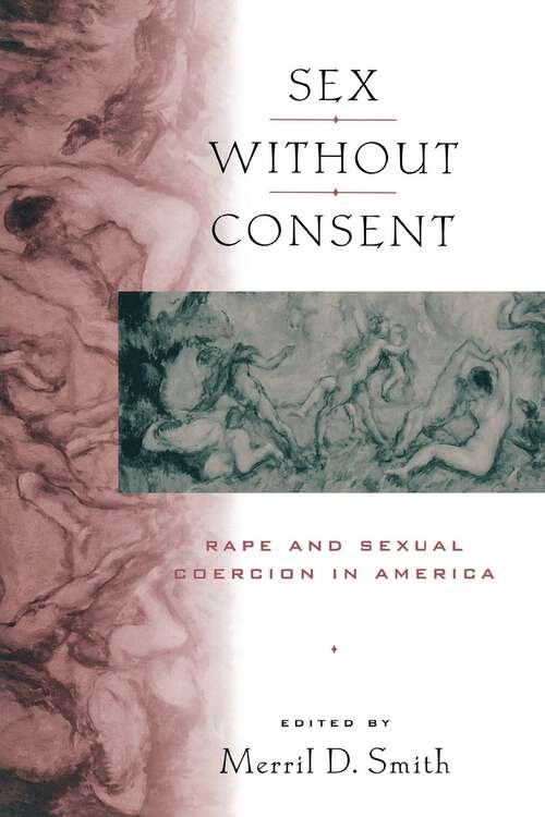 Book cover of Sex without Consent: Rape and Sexual Coercion in America