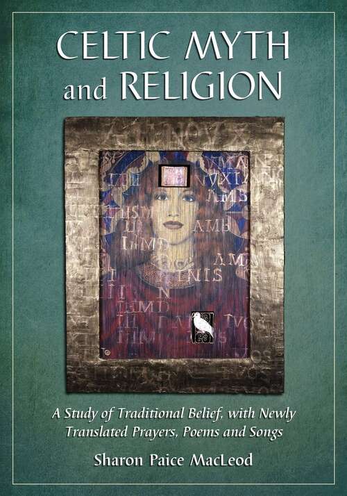 Book cover of Celtic Myth and Religion: A Study of Traditional Belief with Newly Translated Prayers, Poems and Songs