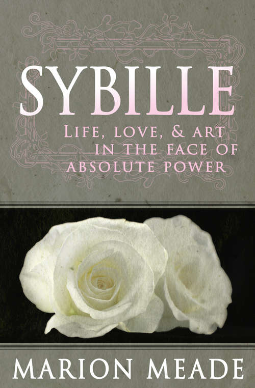 Book cover of Sybille: Life, Love, & Art in the Face of Absolute Power