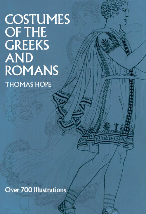 Costumes of the Greeks and Romans (Dover Pictorial Archive Ser.)